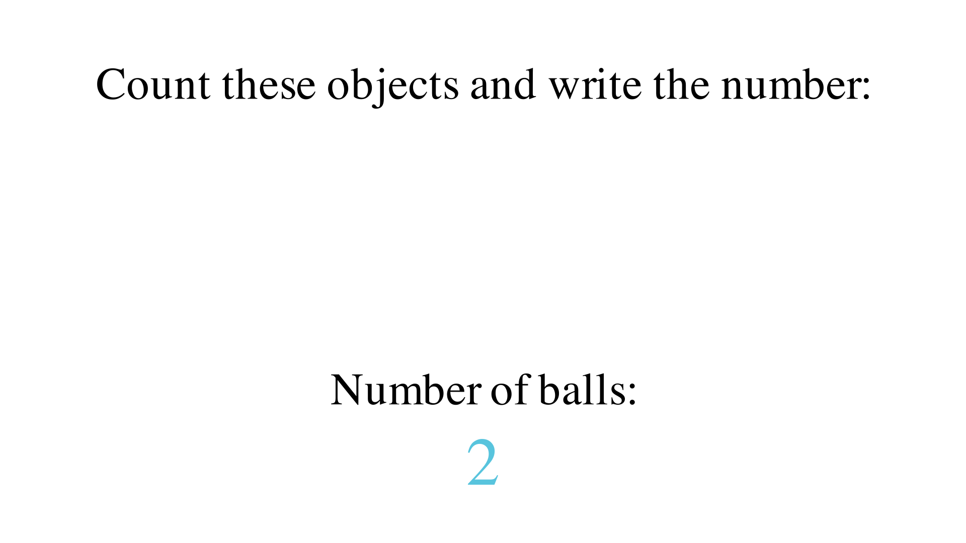 Count these objects and write the number: ⚽⚽
