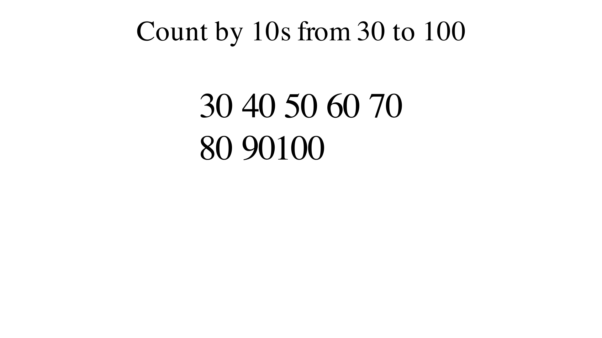 Count by 10s from 30 to 100