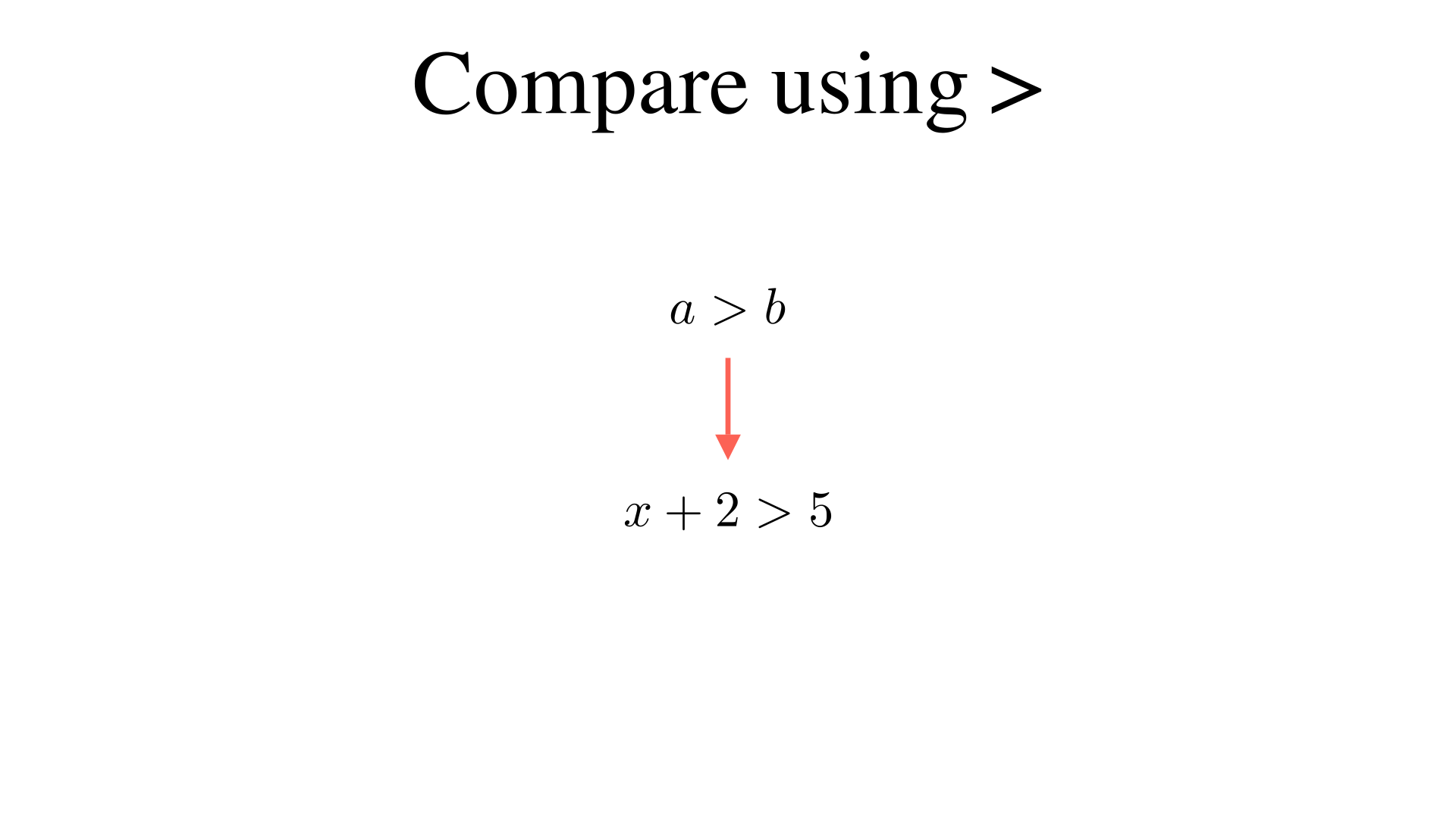 "Compare using >