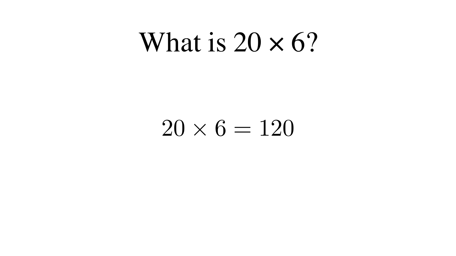 What is 20 x 6?