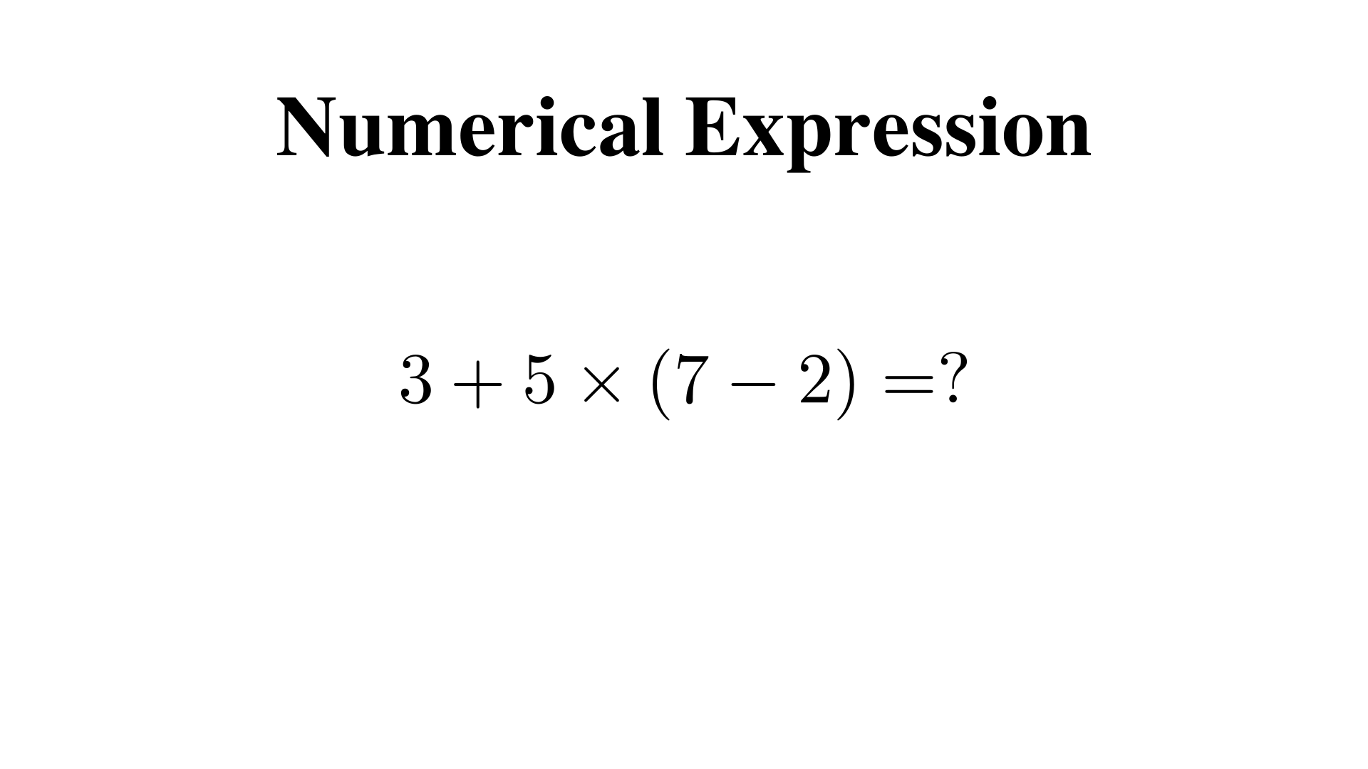 "Write a numerical expression for