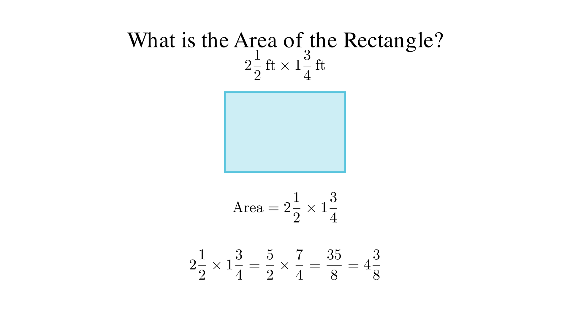 A rectangle measures 2 1/2 ft by 1 3/4 ft. What is the area
