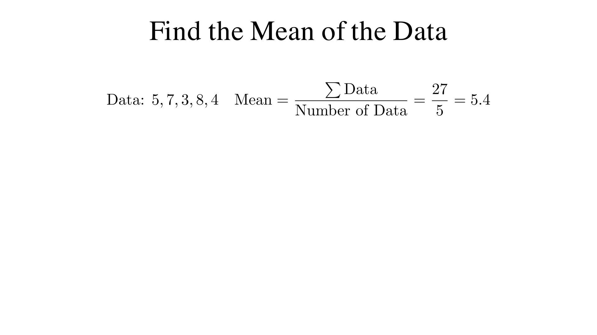"Find the mean of the data
