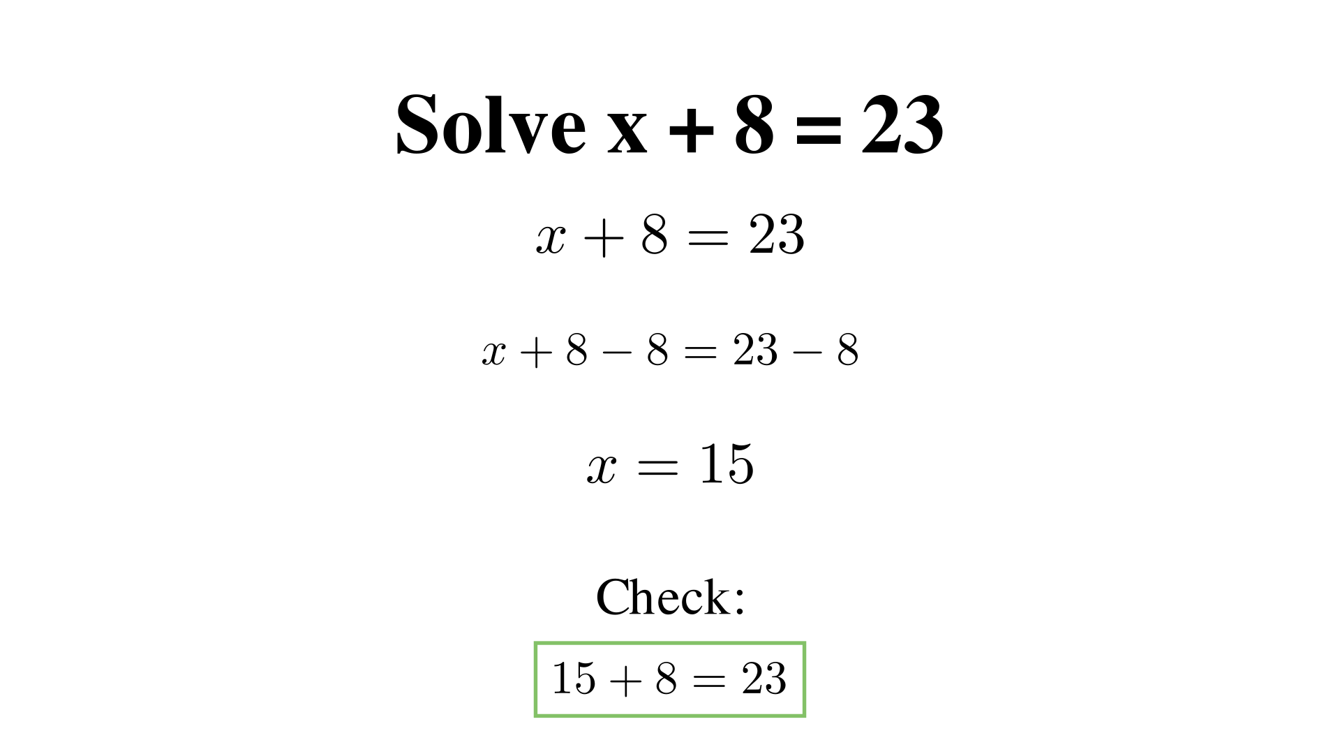 Solve x + 8 = 23?