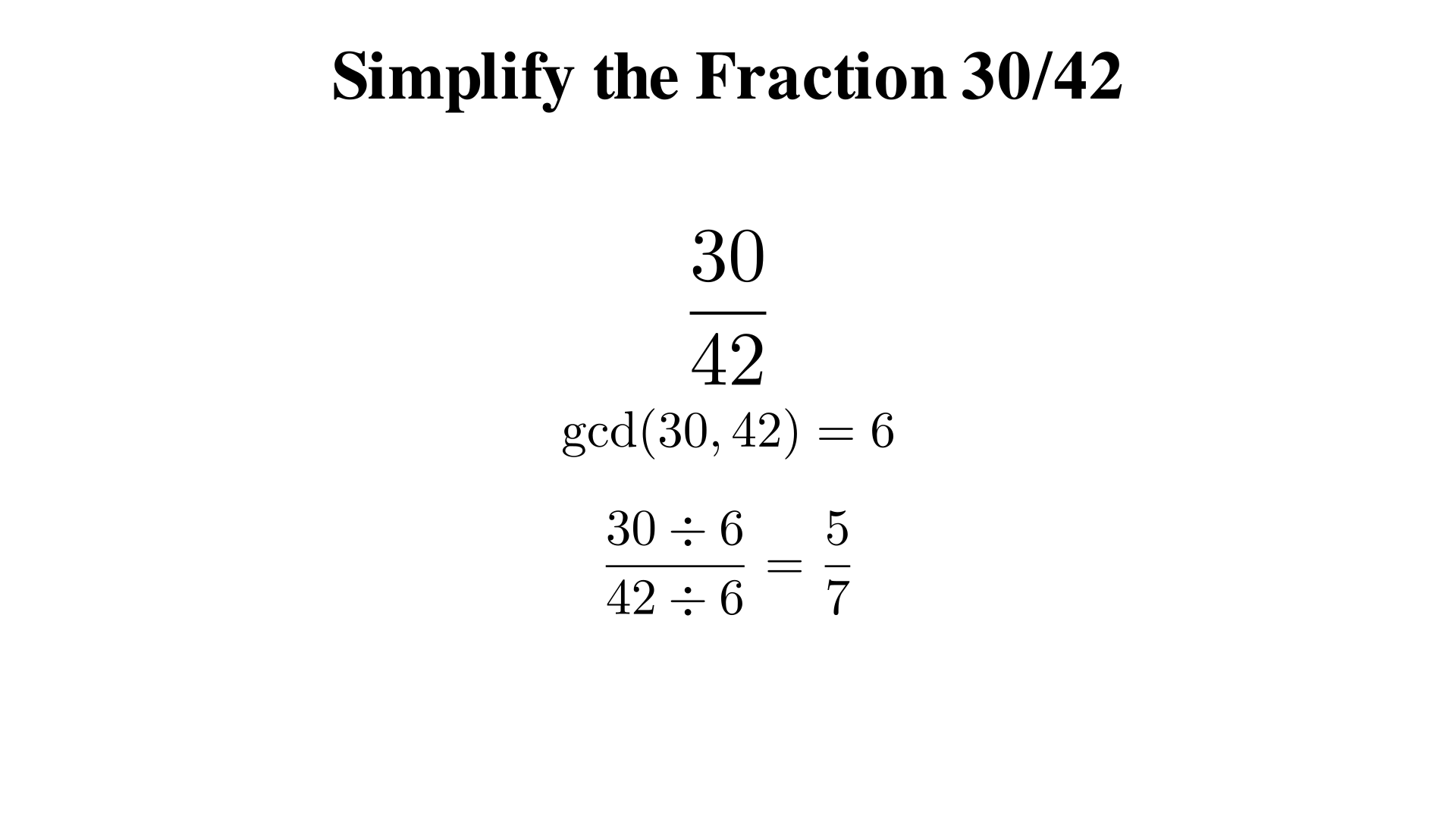 Simplify the fraction 30/42