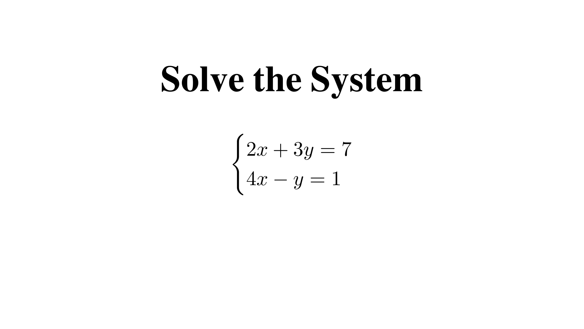 "Solve the system
