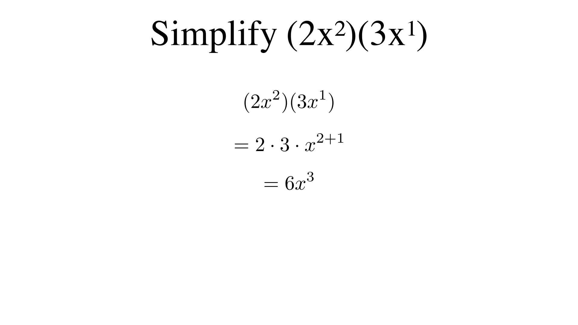 Simplify (2x^2)(3x^1)