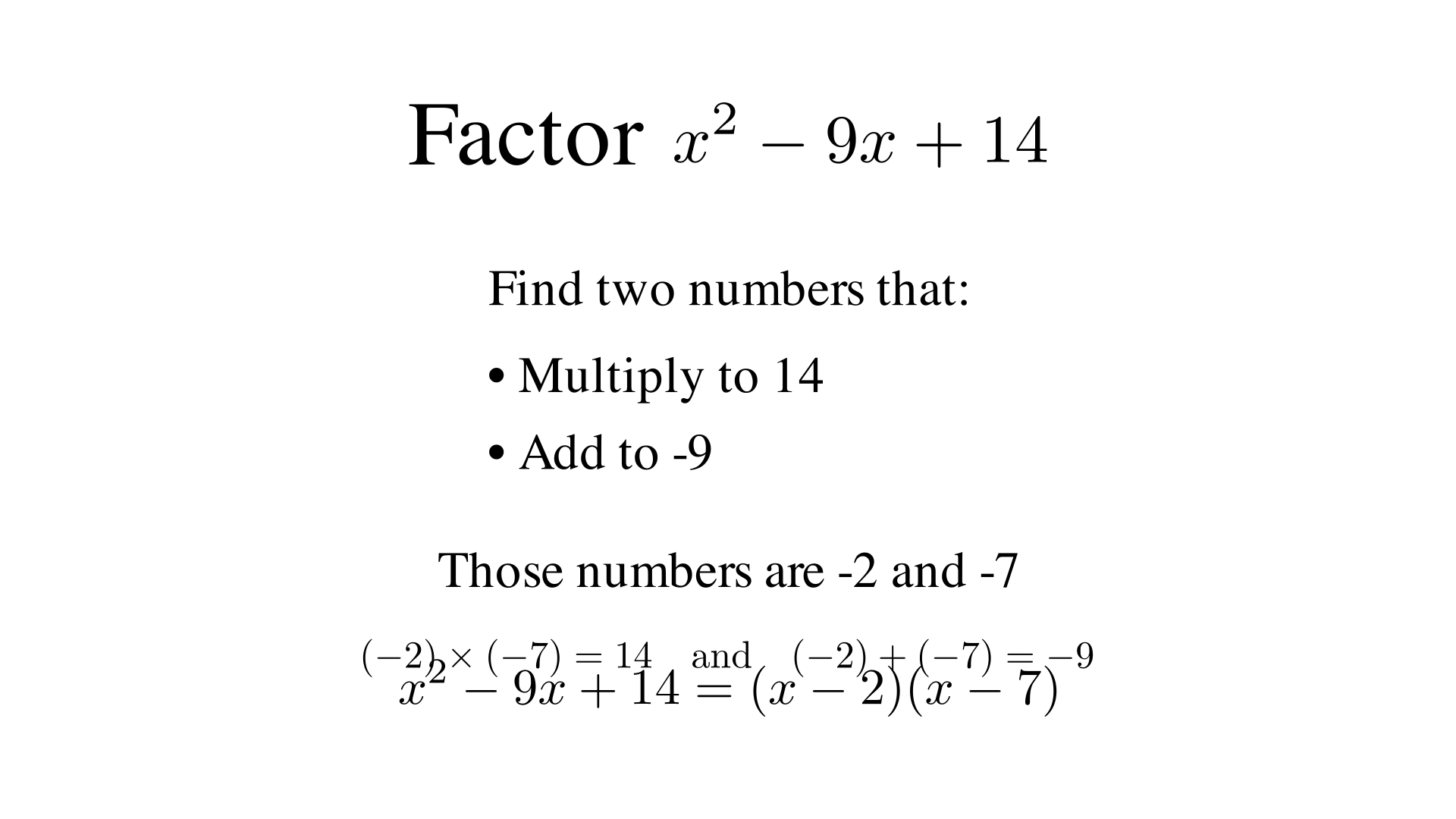 Factor x^2 - 9x + 14?