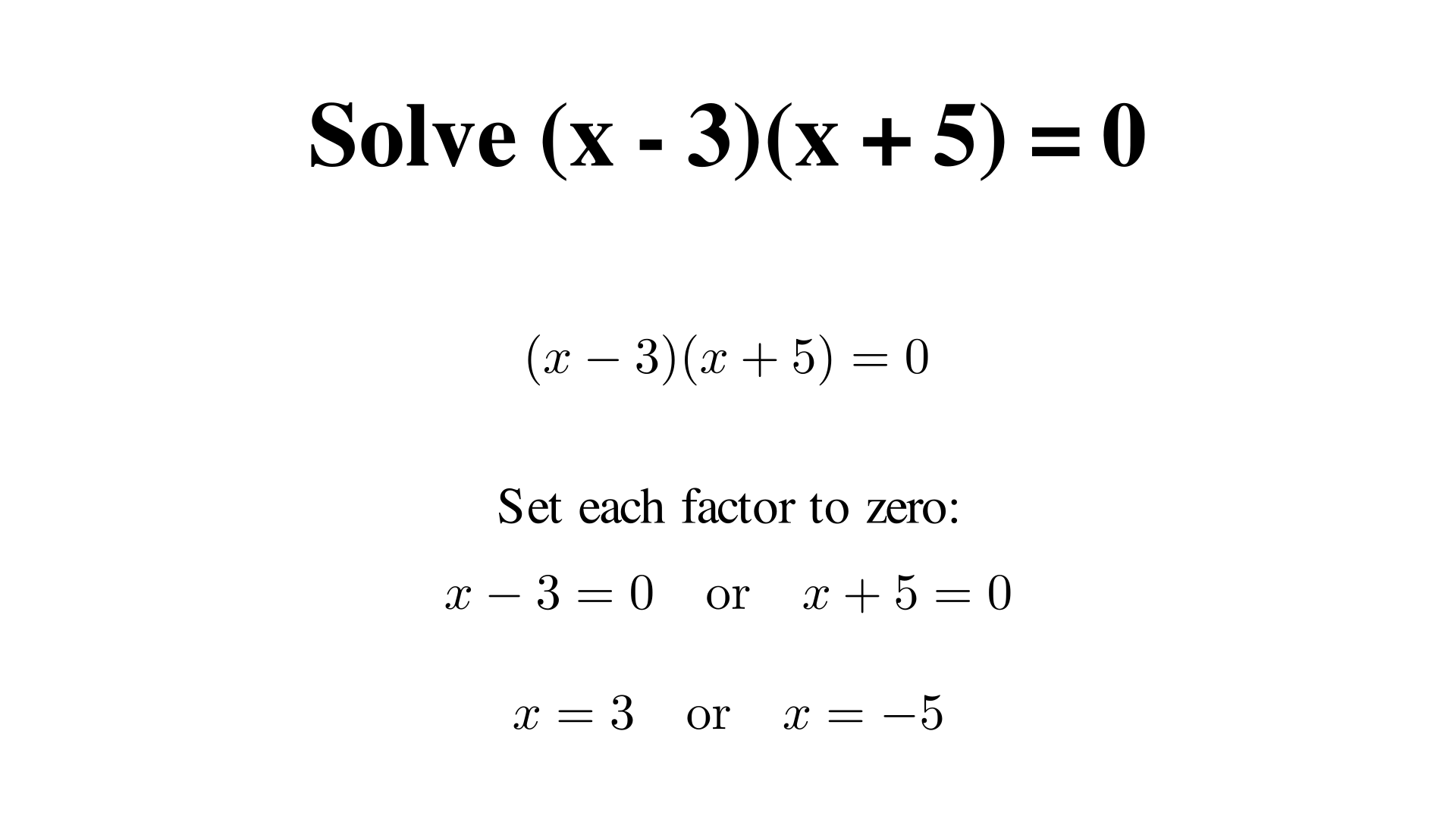 Solve (x - 3)(x + 5) = 0?