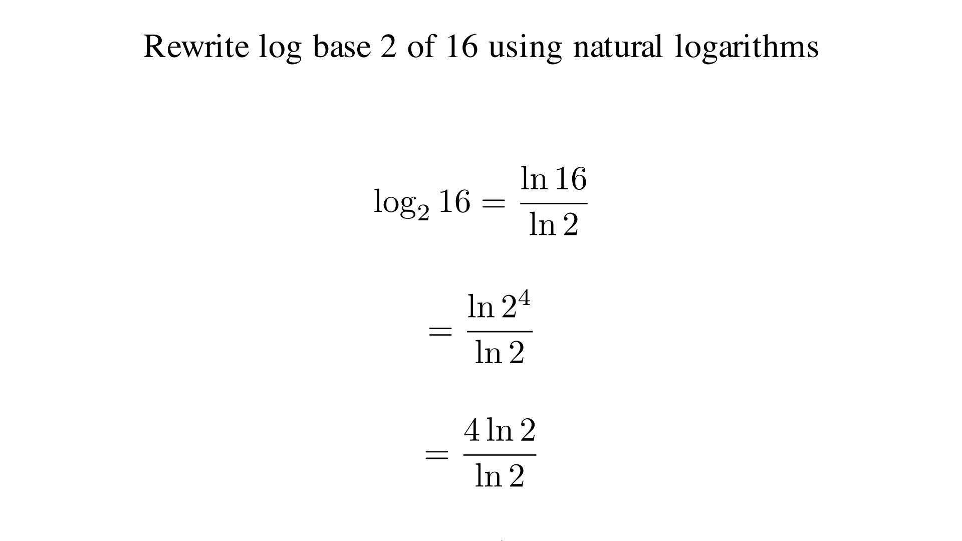 Rewrite log base 2 of 16 using natural logarithms