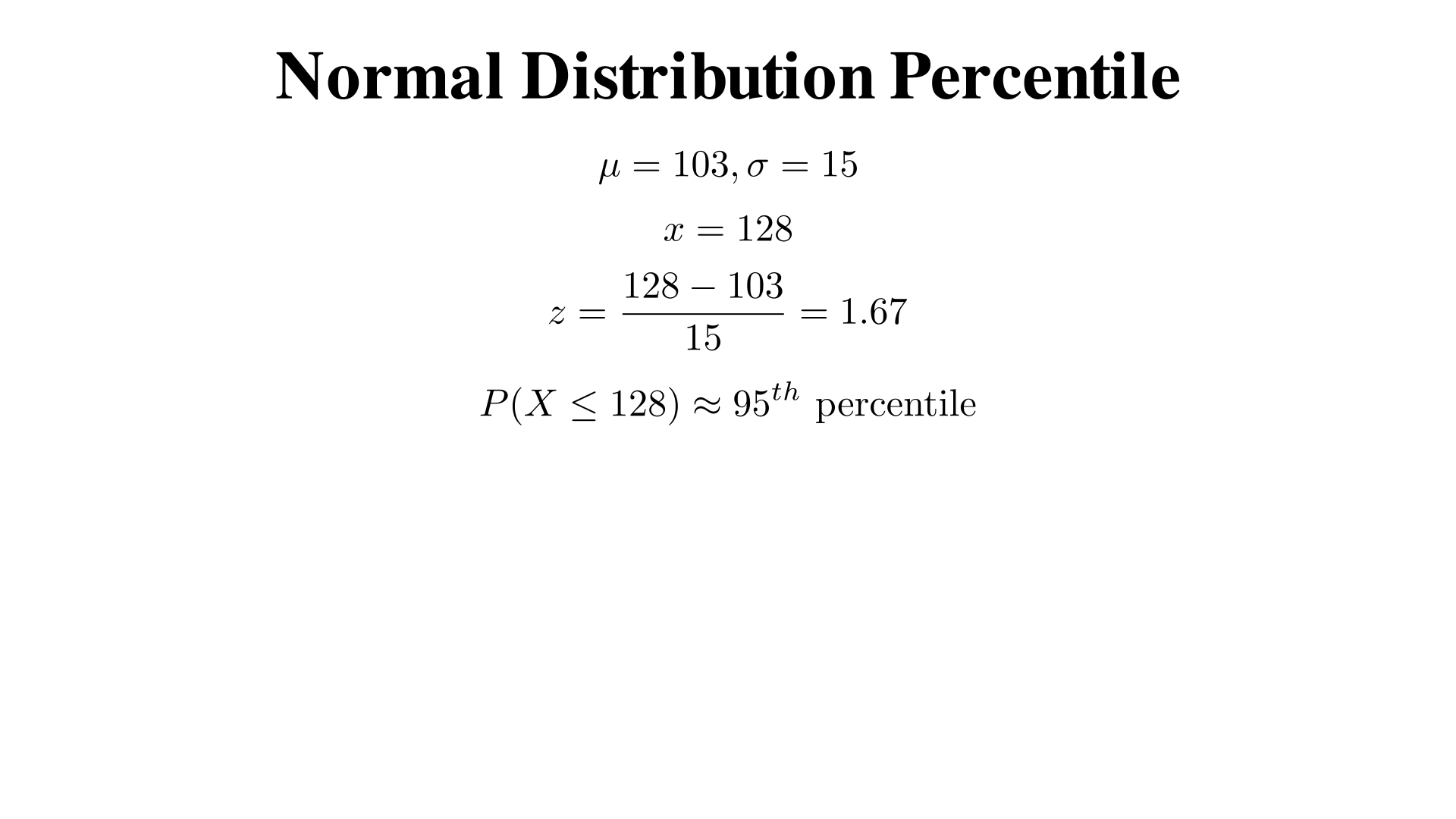 A normal distribution has mean 103 and sigma = 15. What percentile is x = 128