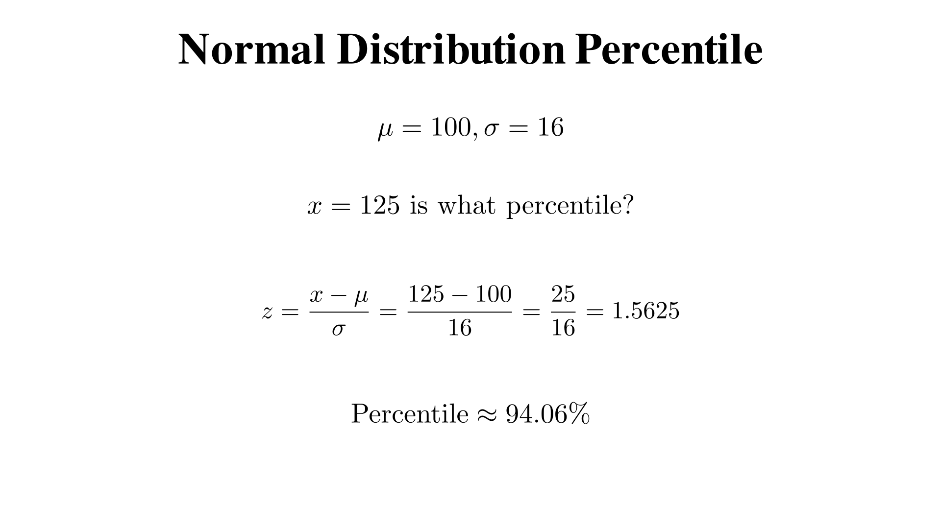 A normal distribution has mean 100 and sigma = 16. What percentile is x = 125