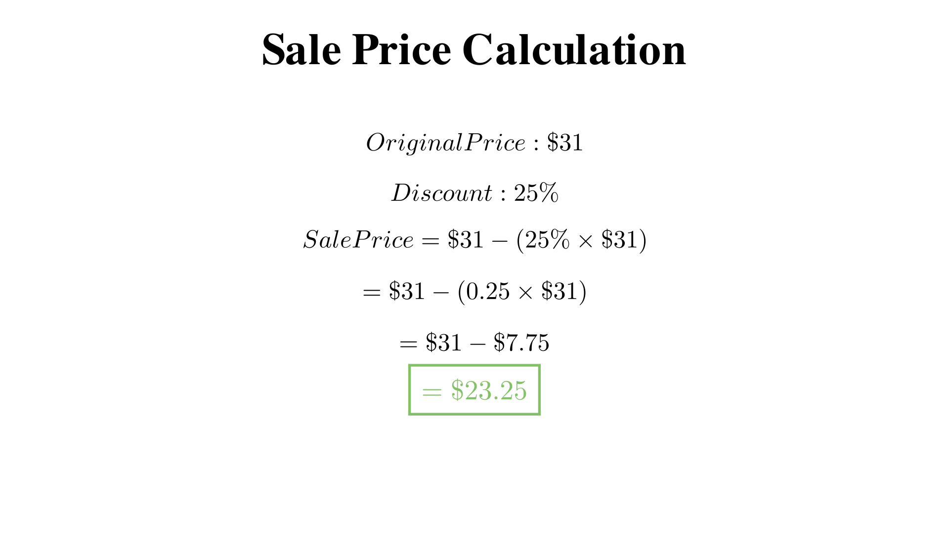 A store advertises 25% off a $31 shirt. What is the sale price